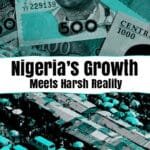 Nigeria’s Growth Meets Harsh Reality
