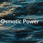 HARNESSING THE SEA'S HIDDEN POWER …Japan's Osmotic Energy Revolution tech