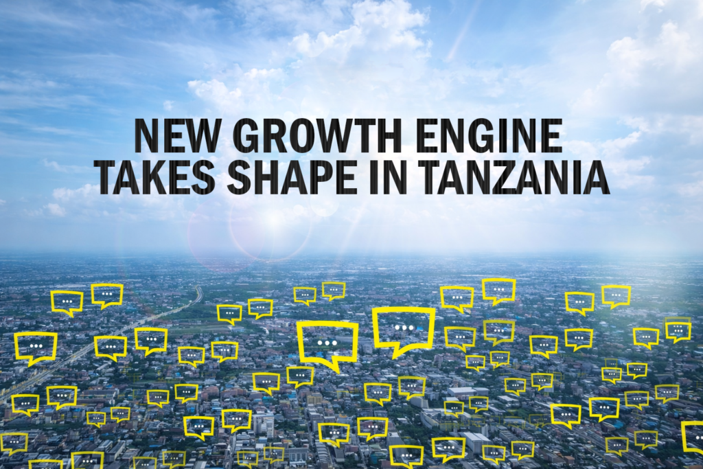NEW GROWTH ENGINE TAKES SHAPE IN TANZANIA …Digital Economy Set to Add $1bn to GDP by 2034